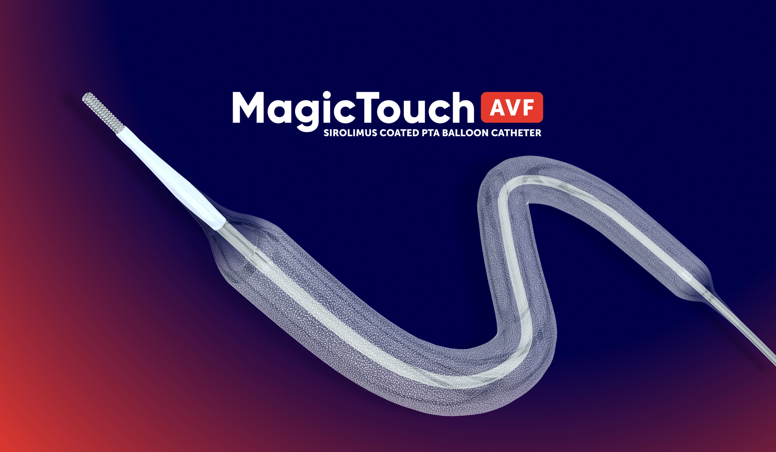 MagicTouch AVF (Sirolimus Drug-Coated Balloon) Indicated for the treatment of stenotic lesions of dysfunctional arteriovenous fistula and graft.